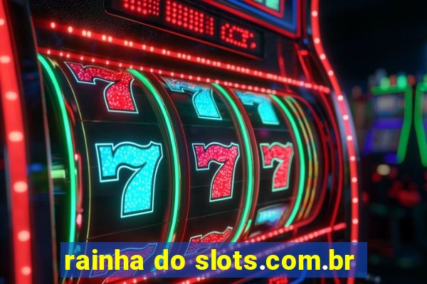 rainha do slots.com.br